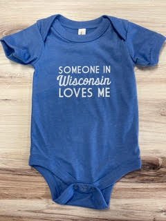 Someone in Wisconsin Loves Me Onesie