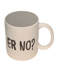 ER NO? Mug