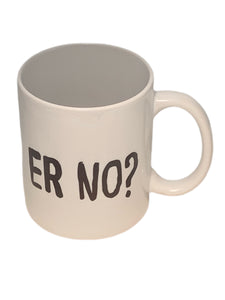 ER NO? Mug