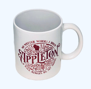 No Matter Where I Roam Appleton Will Always Be My Home - Mug