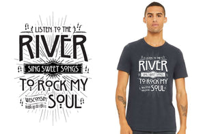 Listen to the River unisex T shirt