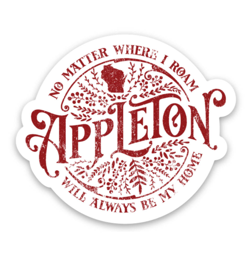No Matter Where I Roam Appleton Will Always Be My Home Magnet