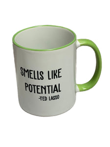 Smells Like Potential -Ted Lasso Mug