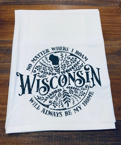 No Matter Where I Roam Wisconsin Dishtowel