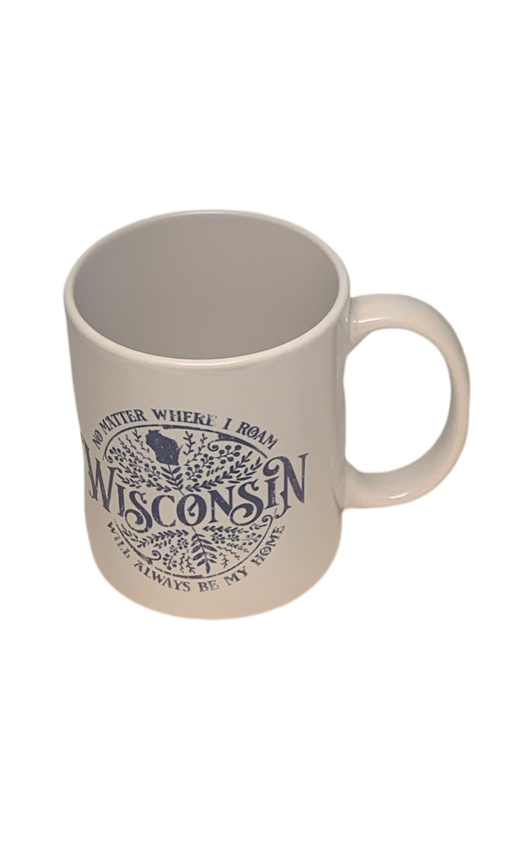 No Matter Where I Roam Wisconsin Will Always be My Home - Mug