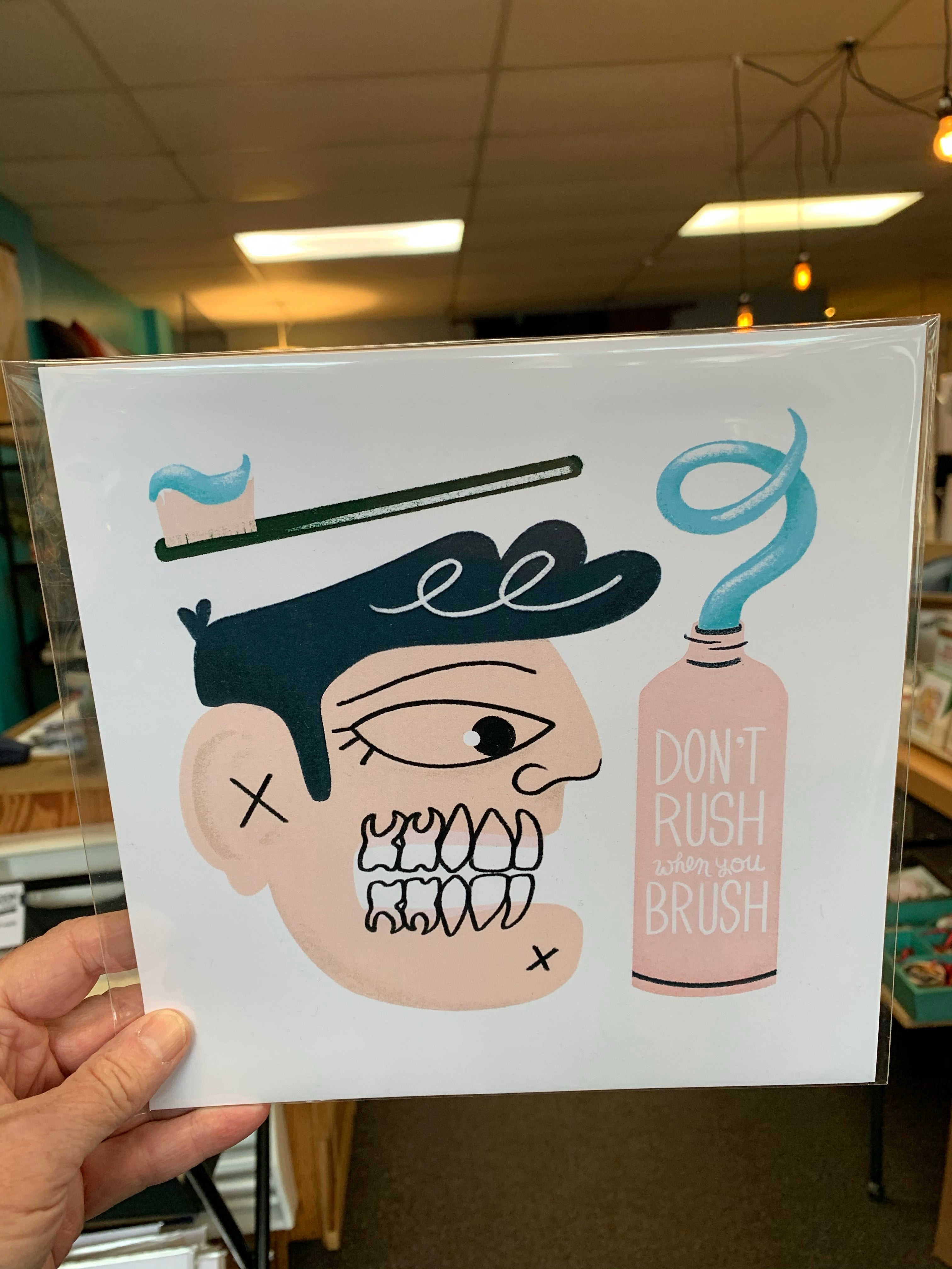 Don’t Rush When You Brush  print