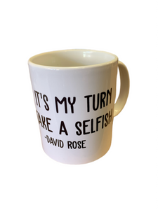 It’s My Turn To Take A Selfish 11oz mug